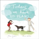 Today we have No Plans - by Jane Goodwin